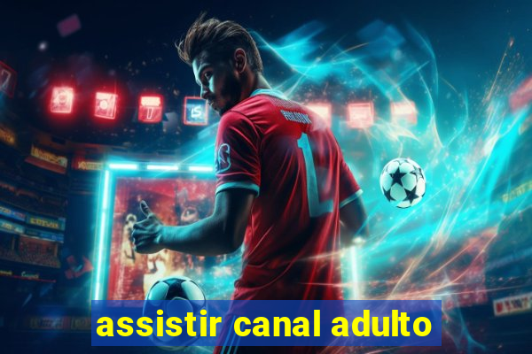 assistir canal adulto